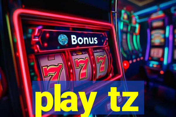 play tz